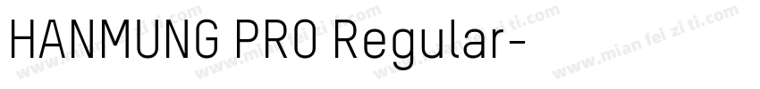 HANMUNG PRO Regular字体转换